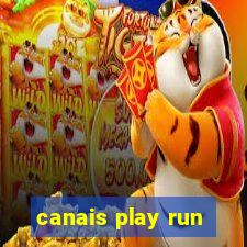 canais play run